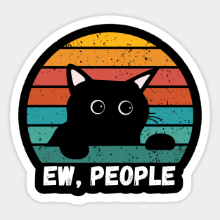 Ew, People - Funny Introvert Cat Sticker